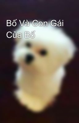 Bố Và Con Gái Của Bố 