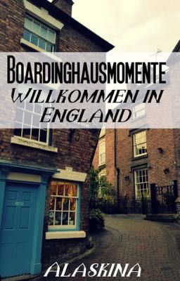 Boardinghouse Momente - Willkommen in England