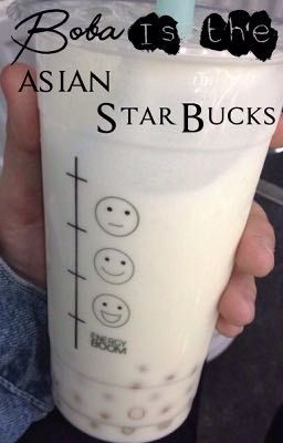 Boba is the Asian Starbucks