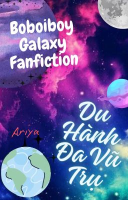 [Boboiboy Galaxy Fanfiction] Du Hành Đa Vũ Trụ