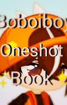 boboiboy oneshot book! 