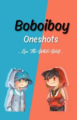 Boboiboy Oneshots