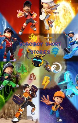 Boboiboy Short Stories and One-Shots