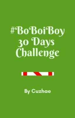 #BoBoiBoy30DaysChallenge