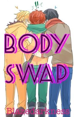 Body Swap (COMPLETED)(South park) {StanxKyle/KennyxKyle}