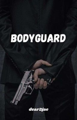 BODYGUARD [JAELIA✔️]