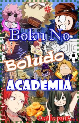 Boku No Boludo Academia © (P A U S A D A)