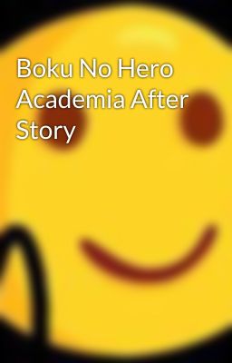 Boku No Hero Academia After Story