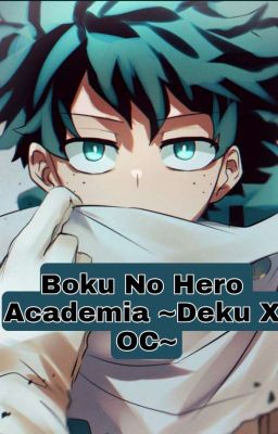 Boku No Hero Academia ~Deku X OC~