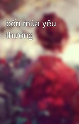 bốn mùa yêu thương