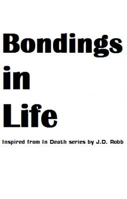 Bondings in Life - an In Death series fanfic (J.D. Robb)