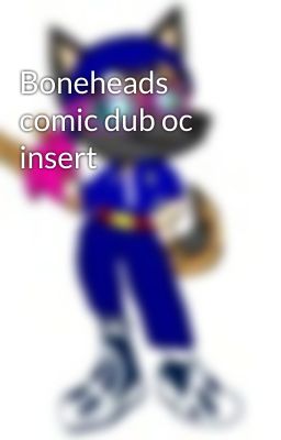 Boneheads comic dub oc insert