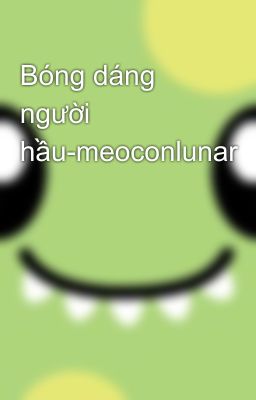 Bóng dáng người hầu-meoconlunar