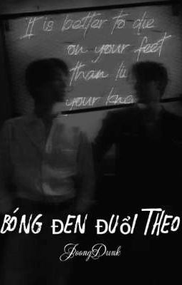 Bóng Đen Đuổi Theo•JOONGDUNK•