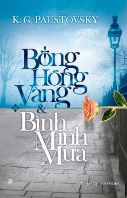 Bông Hồng Vàng Và Bình Minh Mưa- K. G. Paustovsky