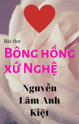 BÔNG HỒNG XỨ NGHỆ | Nghe An's Rose