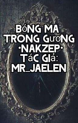 Bóng Ma Trong Gương •Nakzep• 