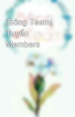 |Bông Team| Tuyển Members