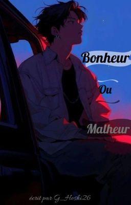 BONHEUR ou MALHEUR 