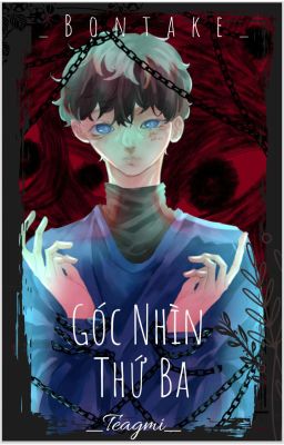 [Bontake] Góc Nhìn Thứ Ba 