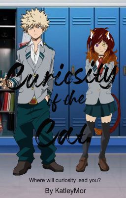 (Book 1) Curiosity of the Cat! (Katsuki Bakugou x reader)