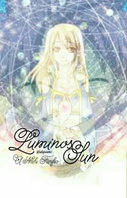 [Book 1] Luminos Sun ~ A Nalu Fanfic