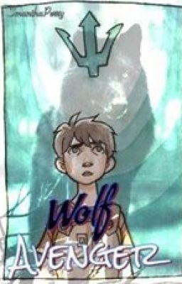 (Book 1) The Wolf Avenger (A Percy Jackson and Avengers Crossover)