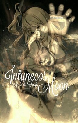 [Book 2] Întunecos Moon ~ A Nalu Fanfic