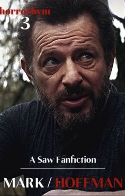 (BOOK 3) MARK/HOFFMAN: A Saw Fanfiction