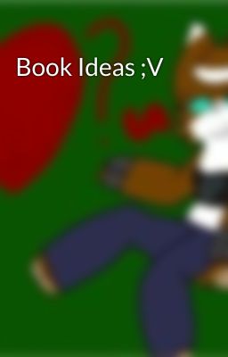 Book Ideas ;V