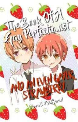  Book of A Gay Perfectionist And A Gayer Strawberry(Completed) 