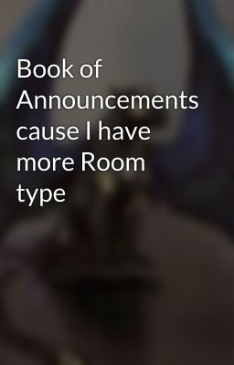 Book of Announcements cause I have more Room type