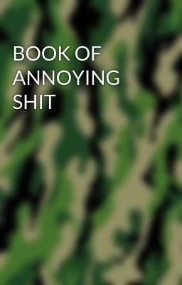 BOOK OF ANNOYING SHIT