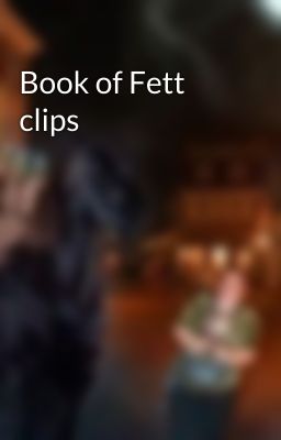 Book of Fett clips 