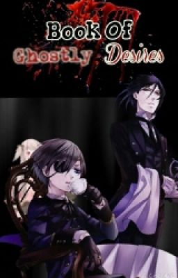 ~Book Of Ghostly Desires~ (Ciel x Ghost Reader)