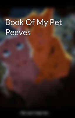 Book Of My Pet Peeves