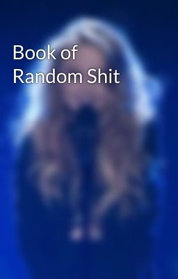 Book of Random Shit