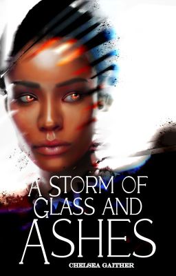 Book One: A Storm of Glass and Ashes