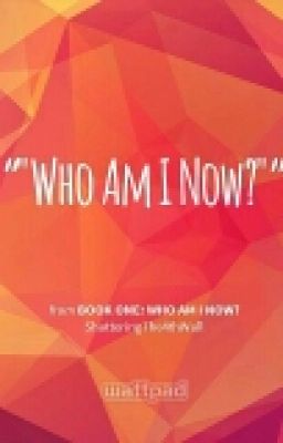 Book One: Who Am I Now?