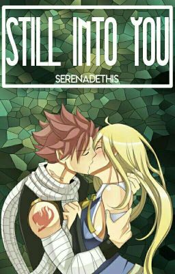 Book Two:Still Into You (NaLu ~) †SQL of ITPOMDD†