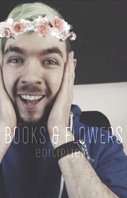 Books & Flowers ≫ septiplier 