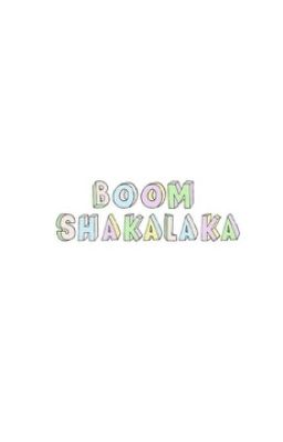 Boom Shakalaka