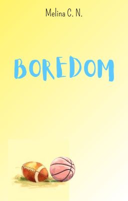 Boredom ©