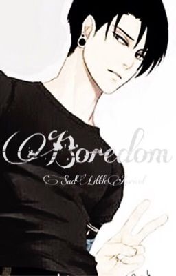 Boredom (Levi x Reader)