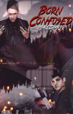 Born Confused: Malec AU