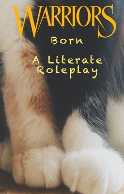 born • Literate Warriors Roleplay [OPEN]