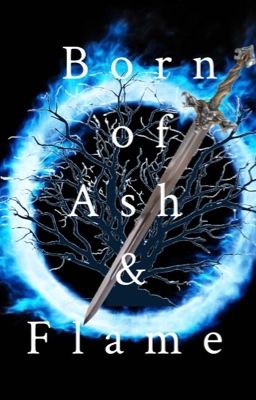 Born of Ash & Flame