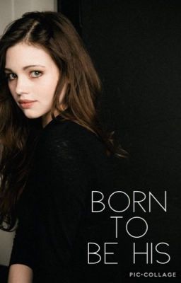 Born To Be His (Edward Cullen Story)