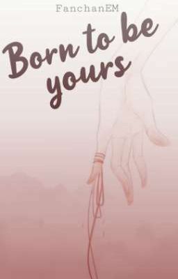 Born to be yours 