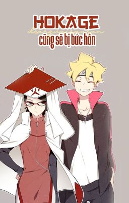 [BoruSara - QT] Hokage cũng sẽ bị bức hôn - dearguaisansan